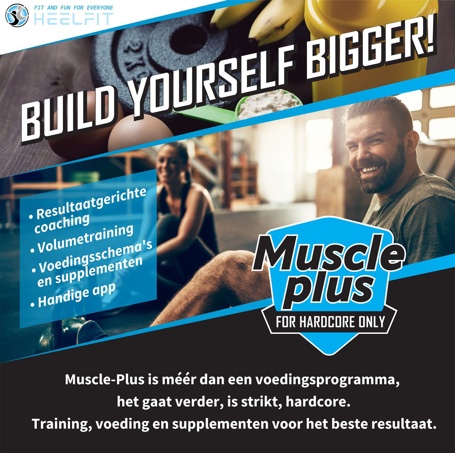 Build yourself bigger bij HeelFit!